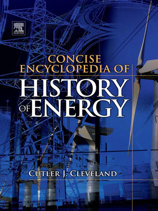 Title details for Concise Encyclopedia of the History of Energy by Cutler J. Cleveland - Wait list
